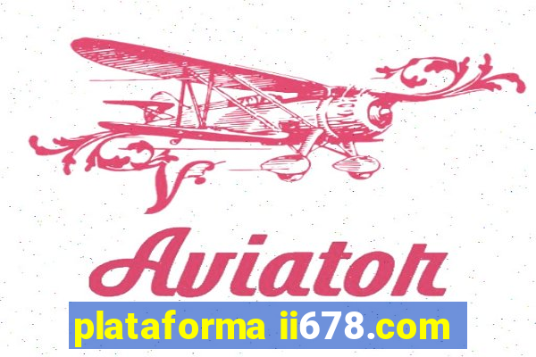 plataforma ii678.com